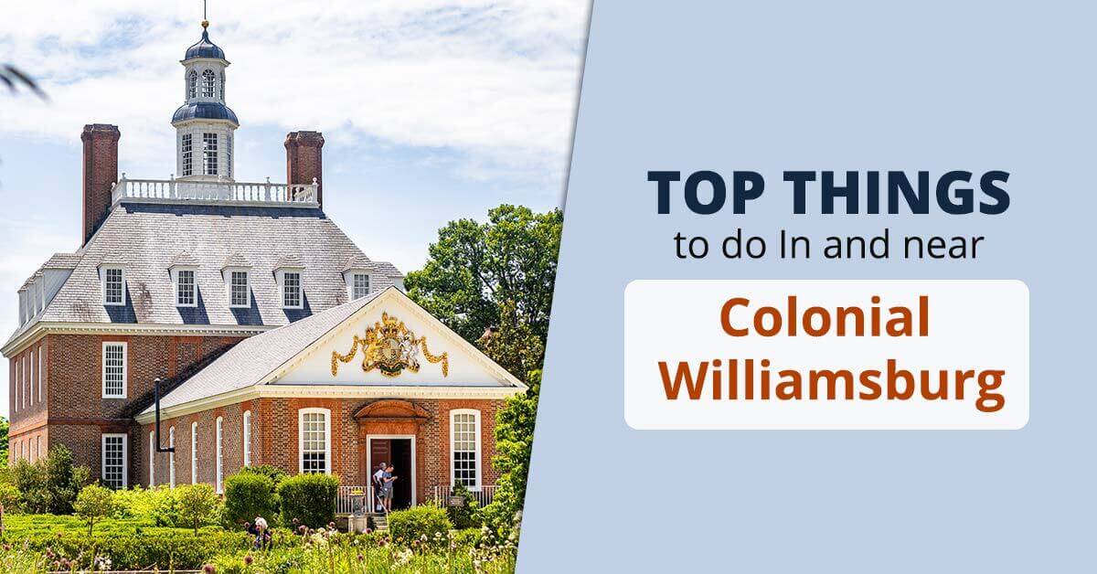 Top Things to do In and Near Colonial Williamsburg